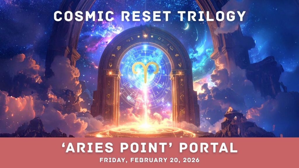 'Aries Point' Portal #3 of Cosmic Reset Trilogy