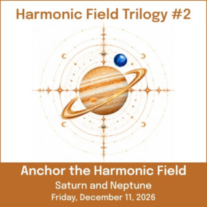 Anchor the Field #2 of Harmonic Field Trilogy