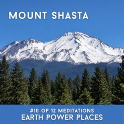 Mount Shasta #10 of the Earth Places Meditation Series